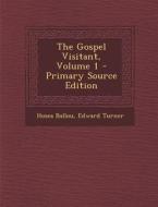 The Gospel Visitant, Volume 1 - Primary Source Edition di Hosea Ballou, Edward Turner edito da Nabu Press