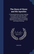 The Story Of Christ And His Apostles di John Rusk edito da Sagwan Press