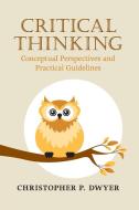 Critical Thinking di Christopher P. Dwyer edito da Cambridge University Pr.