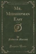 Mr. Midshipman Easy, Vol. 2 Of 3 (classic Reprint) di Captain Frederick Marryat edito da Forgotten Books
