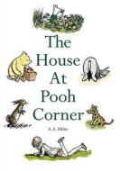 The House At Pooh Corner di A. A. Milne edito da Egmont Uk Ltd