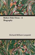 Robert Dale Owen - A Biography di Richard William Leopold edito da Harding Press