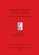 Industries Lithiques-Tracéologie et Technologie, Volume 1 edito da British Archaeological Reports Oxford Ltd