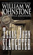 Texas John Slaughter di William W. Johnstone, J. A. Johnstone edito da WHEELER PUB INC