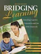 Bridging Learning di Mervyn Skuy, Mandia Mentis, Marilyn Dunn-Bernstein edito da SAGE Publications Inc