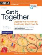Get It Together: Organize Your Records So Your Family Won't Have to di Melanie Cullen, Shae Irving edito da NOLO PR