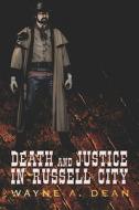 Death And Justice In Russell City di Wayne A Dean edito da America Star Books