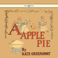 A Apple Pie - Illustrated by Kate Greenaway edito da Pook Press