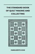 The Standard Book Of Quilt Making And Collecting di Marguerite Ickis edito da Barlow Press