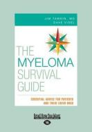 The Myeloma Survival Guide: Essential Advice for Patients and Their Loved Ones (Large Print 16pt) di Jim Tamkin Visel, Dave Visel, Jim Tamkin edito da ReadHowYouWant