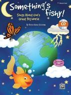 Something's Fishy!: Songs about God's Great Big World (Director's Kit), Score & CD edito da Alfred Publishing Co., Inc.