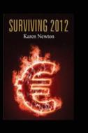 Surviving 2012 di Mrs Karen Newton edito da Createspace