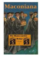 The Honeysuckle Hedge: Volume 1 of Maconiana, 1893-1924 di Meredith Minter Dixon edito da Createspace