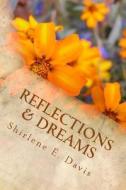 Reflections and Dreams: Writing Journal di Shirlene E. Davis edito da Createspace
