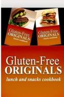 Gluten-Free Originals - Lunch and Snacks Cookboook: Practical and Delicious Gluten-Free, Grain Free, Dairy Free Recipes di Gluten Free Originals edito da Createspace