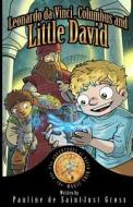 Leonardo Da Vinci, Columbus and Little David: The Adventures of Little David and the Magic Coin, Book 1 di Pauline De St-Just Gross, Pauline De Saint-Just Gross edito da Createspace