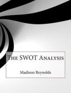 The Swot Analysis di Madison D. Reynolds edito da Createspace
