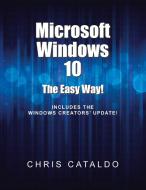 Microsoft Windows 10 di Chris Cataldo edito da AuthorHouse