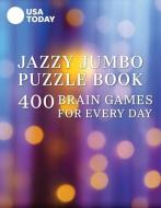 USA Today Jazzy Jumbo Puzzle Book: 400 Brain Games for Every Day di Usa Today edito da ANDREWS & MCMEEL