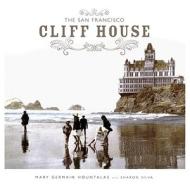 The San Francisco Cliff House di Mary Germain Hountalas edito da Ten Speed Press