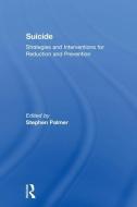 Suicide di Stephen Palmer edito da Taylor & Francis Ltd