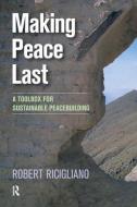 Making Peace Last di Robert Ricigliano edito da Taylor & Francis Ltd