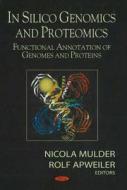 In Silico Genomics & Proteomics edito da Nova Science Publishers Inc