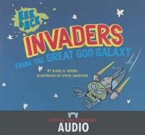 Invaders from the Great Goo Galaxy di Blake A. Hoena edito da Stone Arch Books