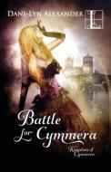 Battle for Cymmera di Dani-Lyn Alexander edito da Kensington Publishing