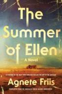 The Summer Of Ellen di Agnete Friis edito da Soho Press Inc