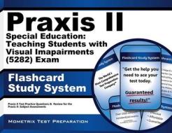 Praxis II Special Education Teaching Students with Visual Impairments (5282) Exam Flashcard Study System: Praxis II Test Practice Questions and Review edito da Mometrix Media LLC