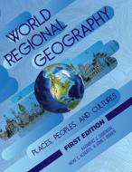 World Regional Geography di Kazimierz Zaniewski, Heike Alberts, John Bowen edito da Cognella Academic Publishing