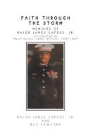 Faith Through the Storm di Major James Capers Jr., Buz edito da Page Publishing, Inc.