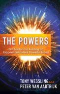 The Powers: Ten Factors for Building an Exponentially More Powerful Brand The Powers: Ten Factors for Building an Exponentially More Powerful Brand