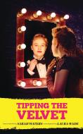 Tipping the Velvet di Sarah Waters edito da Oberon Books Ltd