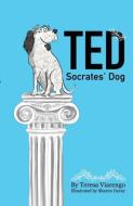 Ted - Socrates' Dog di Teresa Viarengo edito da Troubador Publishing Ltd
