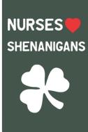 Nurses Loves Shenanigans: Funny Saint Patrick Day Blank Lined Journal. Bold Novelty Wit Notebook for Your Irish Friends. di Ava Nolan, Diaprintlab edito da INDEPENDENTLY PUBLISHED