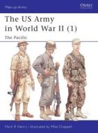 US Army of World War 2 di Mark R. Henry edito da Bloomsbury Publishing PLC