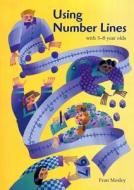 Using Number Lines With 5-8 Year Olds di Fran Mosley, Jill Brand edito da Oxford University Press