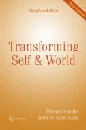 Transforming Self and World New Edition: Themes from the Sutra of Golden Light di Sangharakshita edito da WINDHORSE PUBN