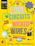 Cool Circuits and Wicked Wires di Susan Martineau edito da b small publishing limited