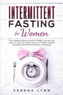Intermittent Fasting for Women di Serena Lynn edito da Serena Lynn