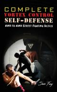 Complete Vortex Control Self-Defense di Fury Sam Fury edito da SF Nonfiction Books
