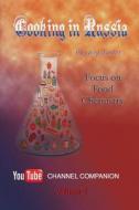 Cooking in Russia - Volume 3: Focus on Food Chemistry di Greg Easter edito da WEXFORD COLLEGE PR