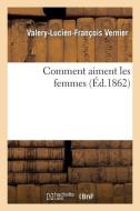 Comment Aiment Les Femmes di Vernier-V-L-F edito da Hachette Livre - Bnf