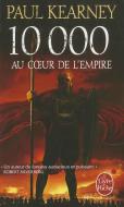 10 000 - Au Coeur de l'Empire di Paul Kearney edito da LIVRE DE POCHE