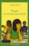Mayotte une sixième mouvementée di Laurence Lavrand edito da Editions L'Harmattan