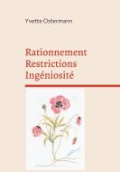 Rationnement Restrictions Ingéniosité di Yvette Ostermann edito da Books on Demand