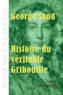 Histoire du véritable Gribouille di George Sand edito da Ligaran