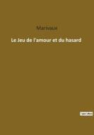 Le Jeu de l'amour et du hasard di Marivaux edito da Culturea